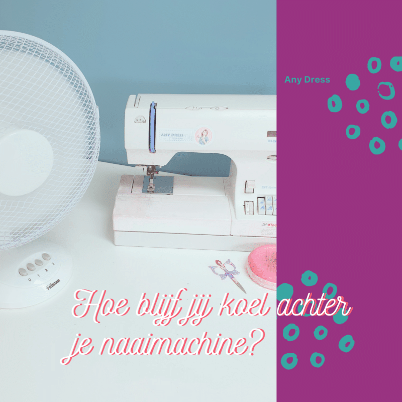 Blog Hoe blijf jij koel achter je naaimachine?