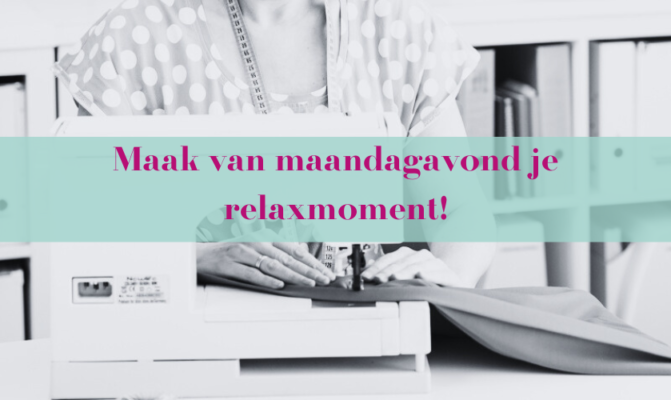 Blog Maak van maandagavond je relaxmoment!